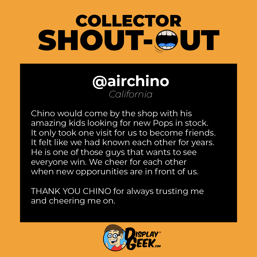 funko pop collector shout-out display geek customer chino