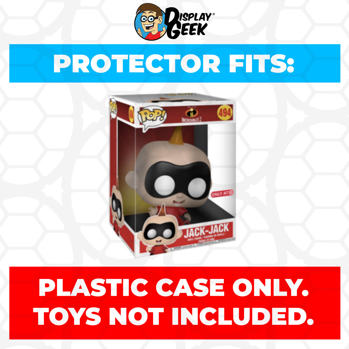 Pop Protector for 10 inch Jack-Jack Incredibles #494 Jumbo Funko Pop on The Protector Guide App by Display Geek