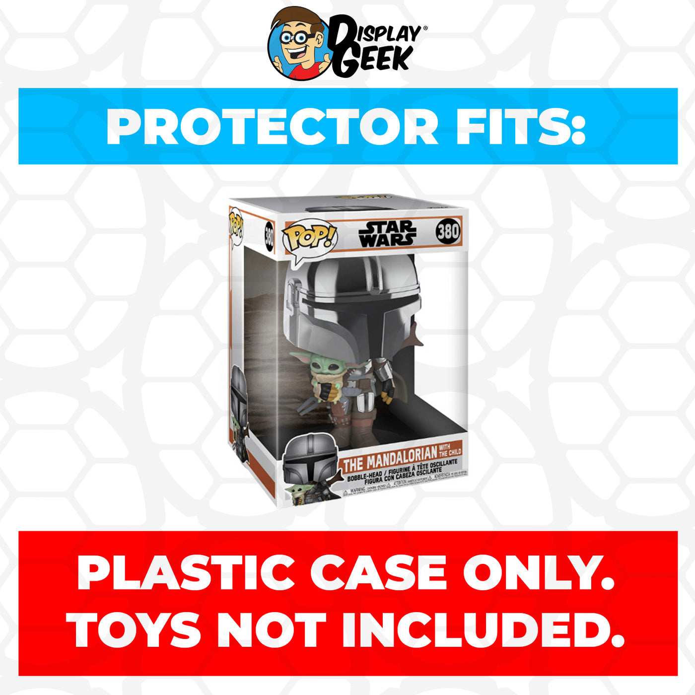 Pop Protector for 10 inch The Mandalorian with The Child #380 Jumbo Funko Pop on The Protector Guide App by Display Geek