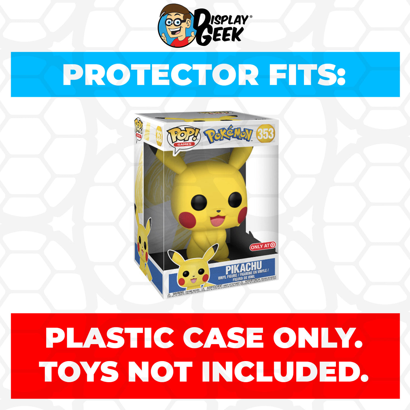 Pop Protector for 10 inch Pikachu #353 Jumbo Funko Pop on The Protector Guide App by Display Geek