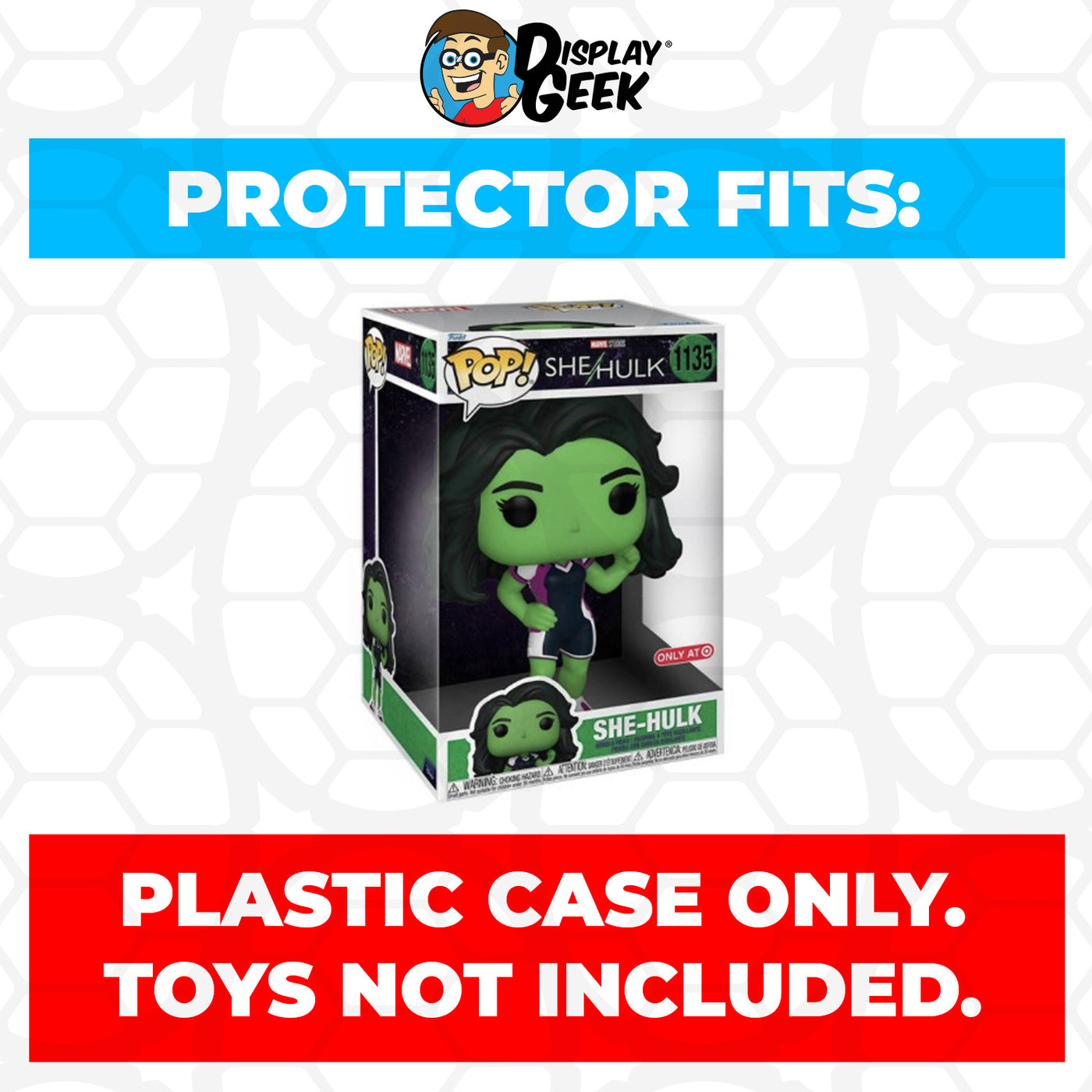 Pop Protector for 10 inch She-Hulk #1135 Jumbo Funko Pop on The Protector Guide App by Display Geek