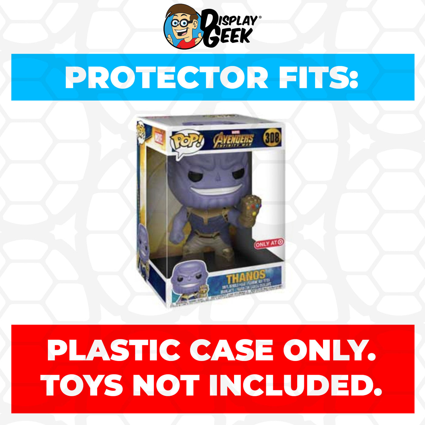 Pop Protector for 10 inch Thanos Infinity War #308 Jumbo Funko Pop on The Protector Guide App by Display Geek