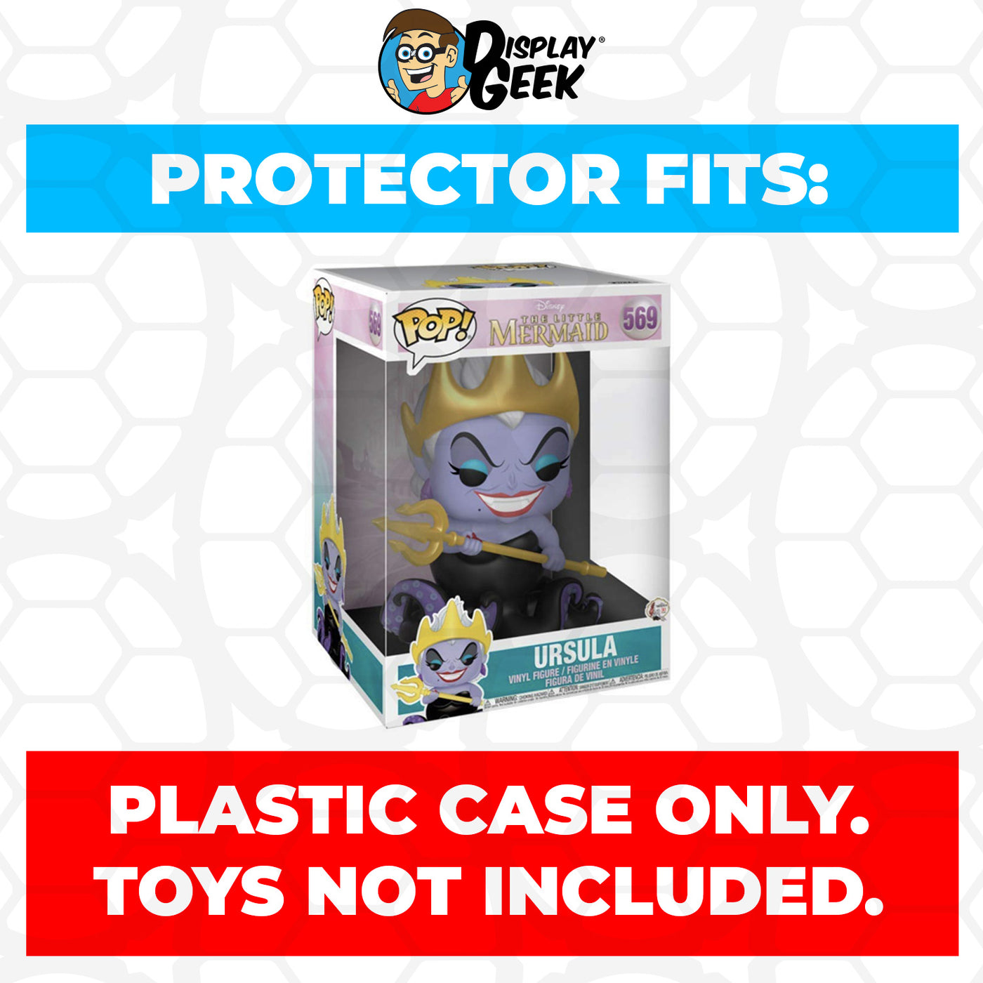 Pop Protector for 10 inch Ursula Glow in the Dark #569 Jumbo Funko Pop on The Protector Guide App by Display Geek