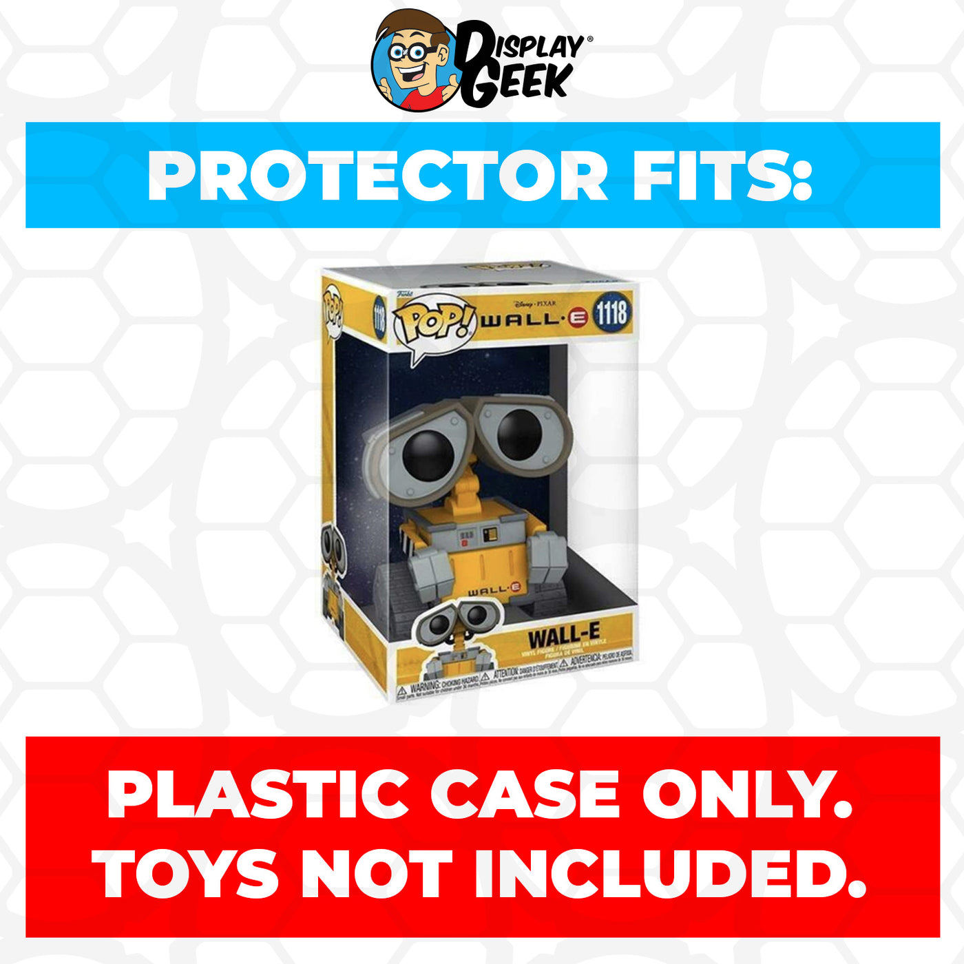 Pop Protector for 10 inch Wall-E #1118 Jumbo Funko Pop– Display