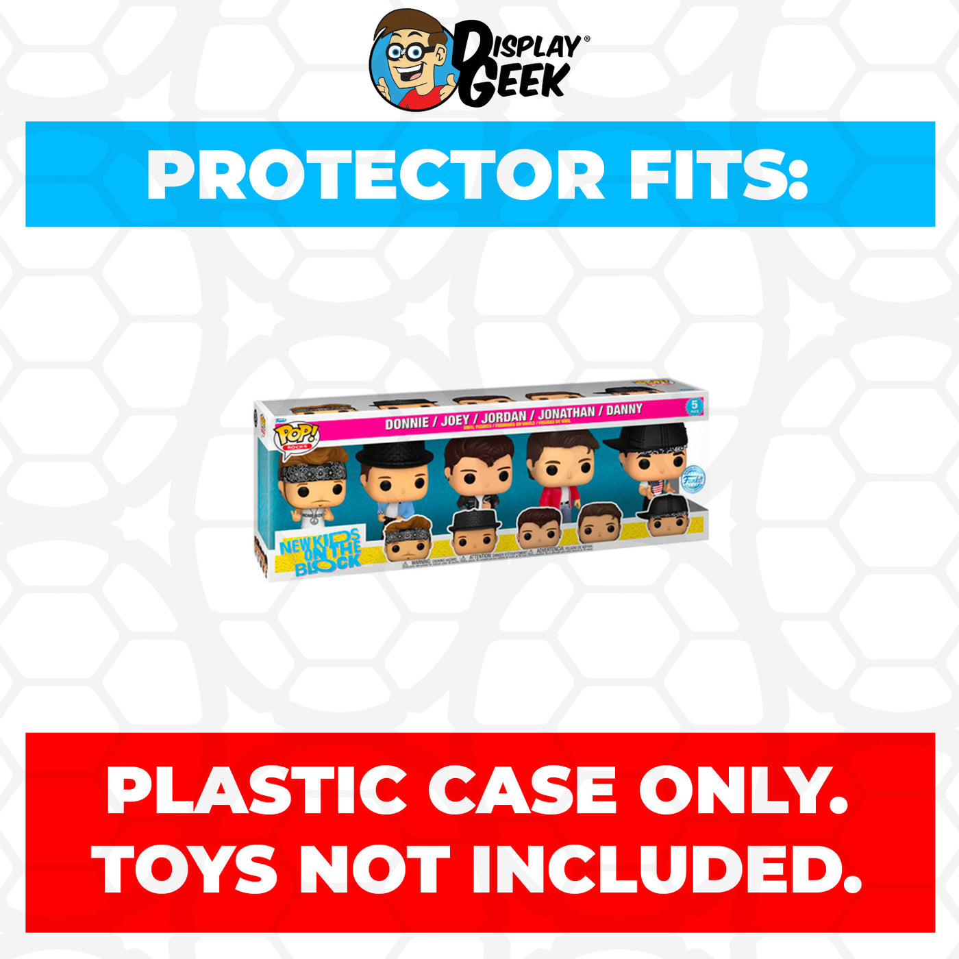 Pop Protector for 5 Pack New Kids on the Block Donnie, Joey, Jordan, Jonathan & Danny Funko Pop on The Protector Guide App by Display Geek