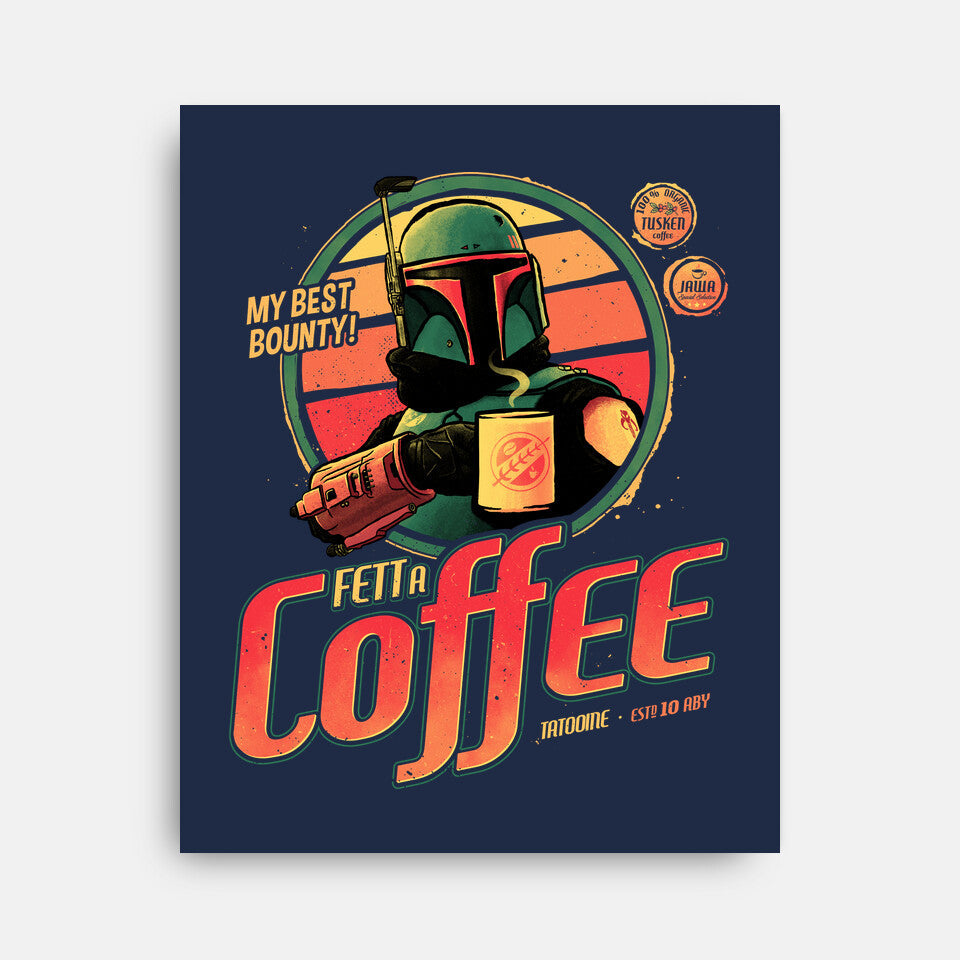 Fett A Coffee - Wall Art