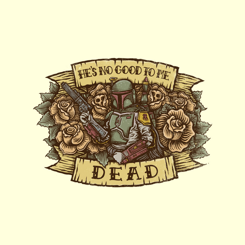 He's No Good To Me Dead - Wall Art