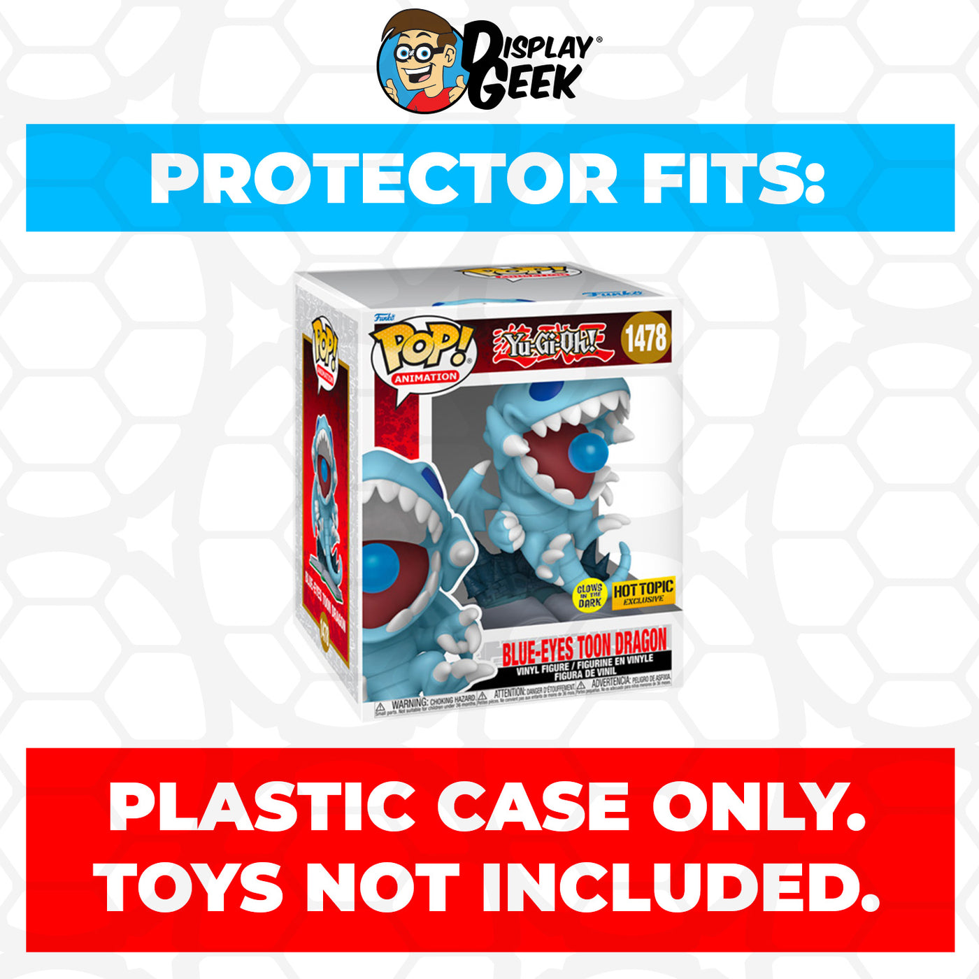 Pop Protector for 6 inch Blue-Eyes Toon Dragon Glow #1478 Super Size Funko Pop on The Protector Guide App by Display Geek