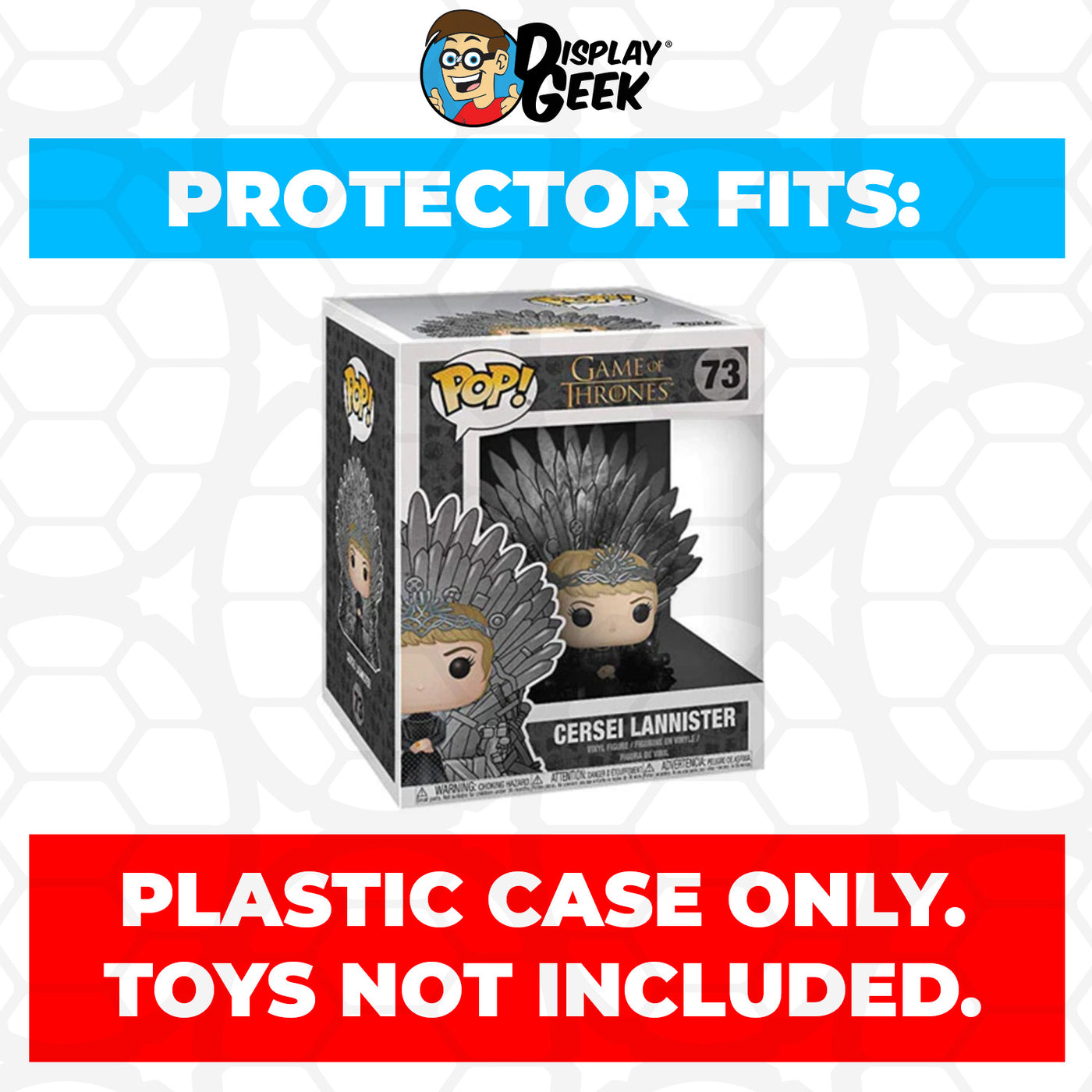 Pop Protector for 6 inch Cersei Lannister Iron Throne #73 Super Funko Pop on The Protector Guide App by Display Geek