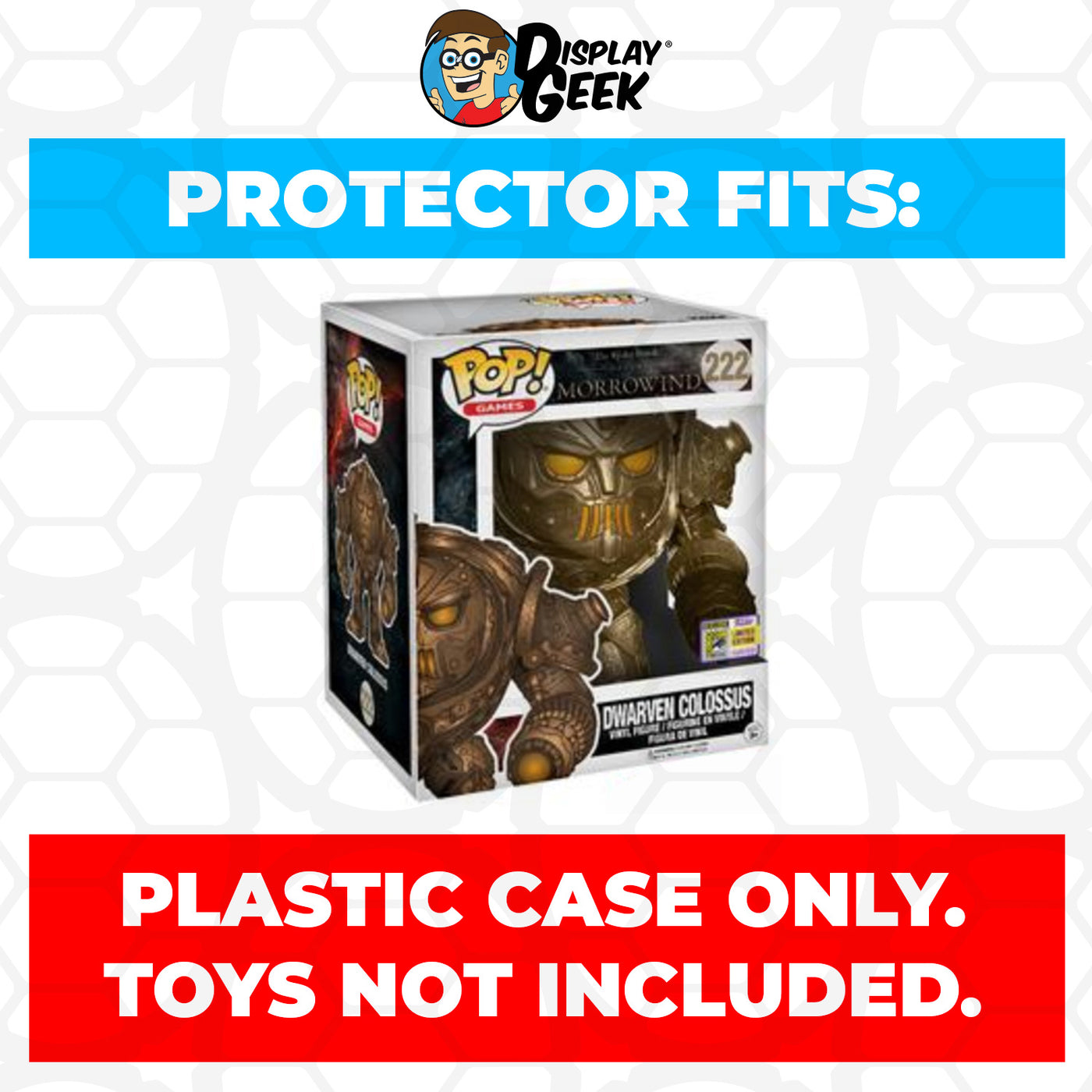 Pop Protector for 6 inch Dwarven Colossus SDCC #222 Super Funko Pop on The Protector Guide App by Display Geek