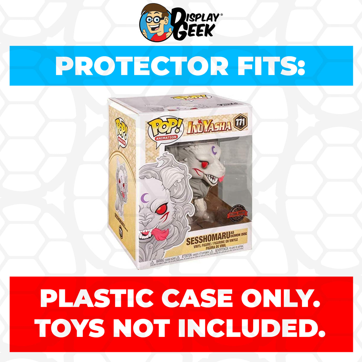 Pop Protector for 6 inch Sesshomaru as Demon Dog #771 Super Funko Pop on The Protector Guide App by Display Geek
