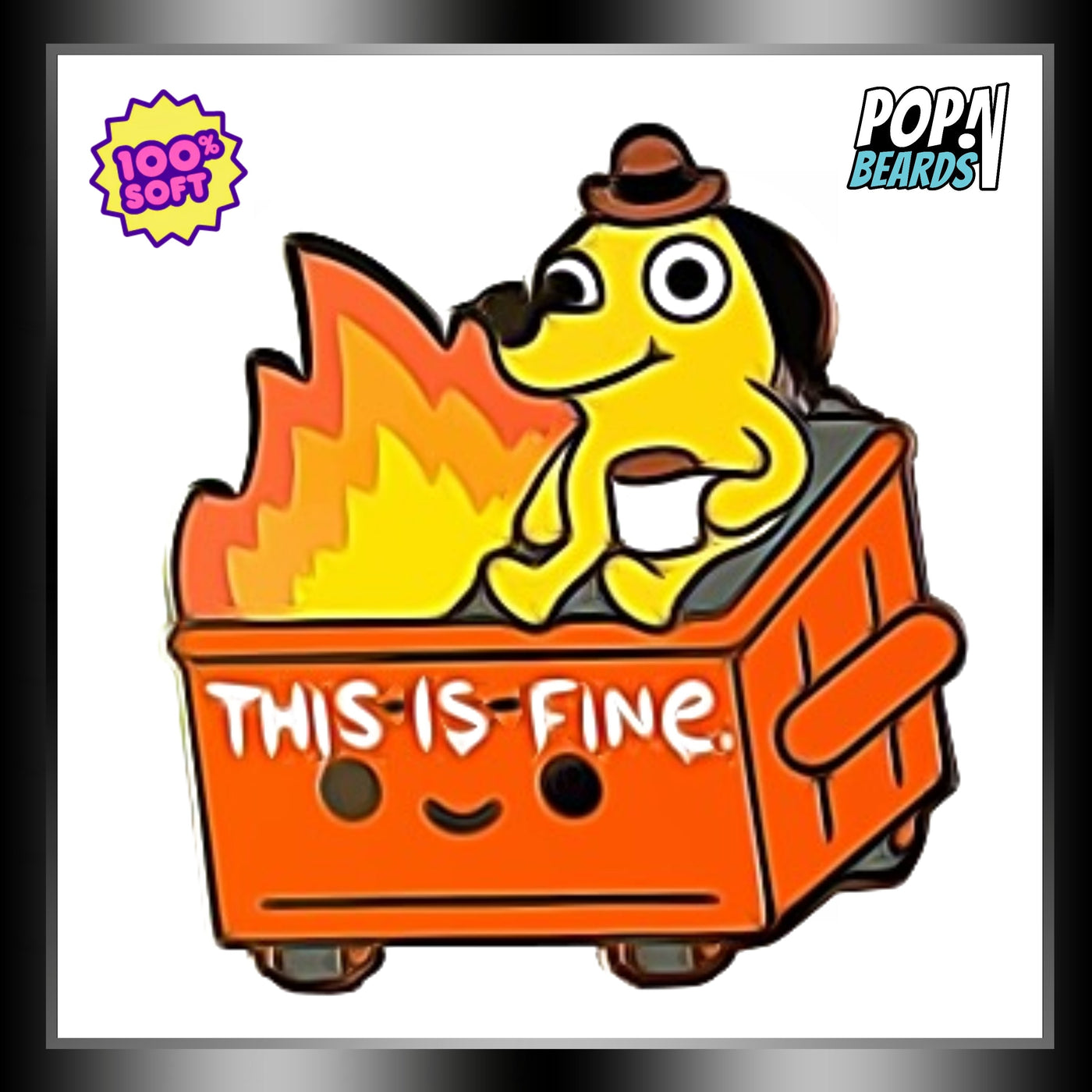 100% Soft: Pins (Dumpster Fire), This Is Fine