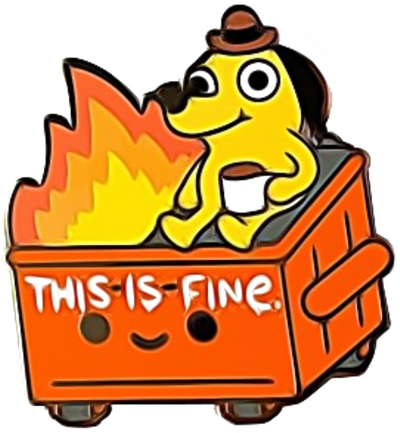 100% Soft: Pins (Dumpster Fire), This Is Fine