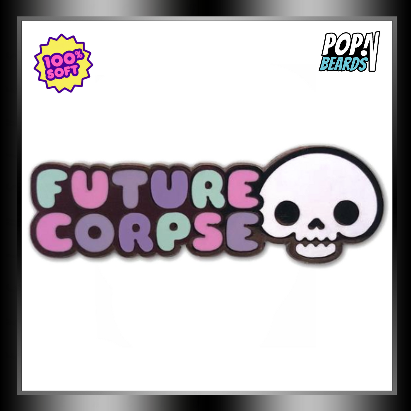 100% Soft: Pins, Future Corpse