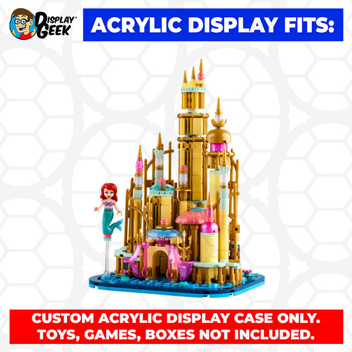 LEGO Model 40708 - 3mm thick Custom Acrylic Display Case for Mini Disney Ariel's Castle (9.5h x 7w x 6.3d)