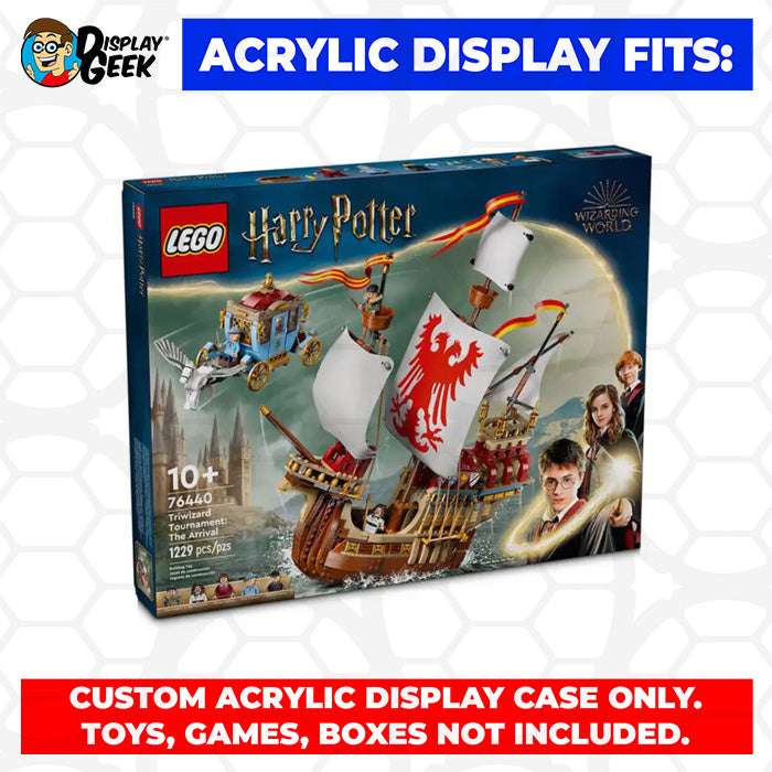 LEGO Model 76440 - 3mm thick Custom Acrylic Display Case for Harry Potter Triwizard Tournament The Arrival Ship (18.8h x 17w x 8.5d)