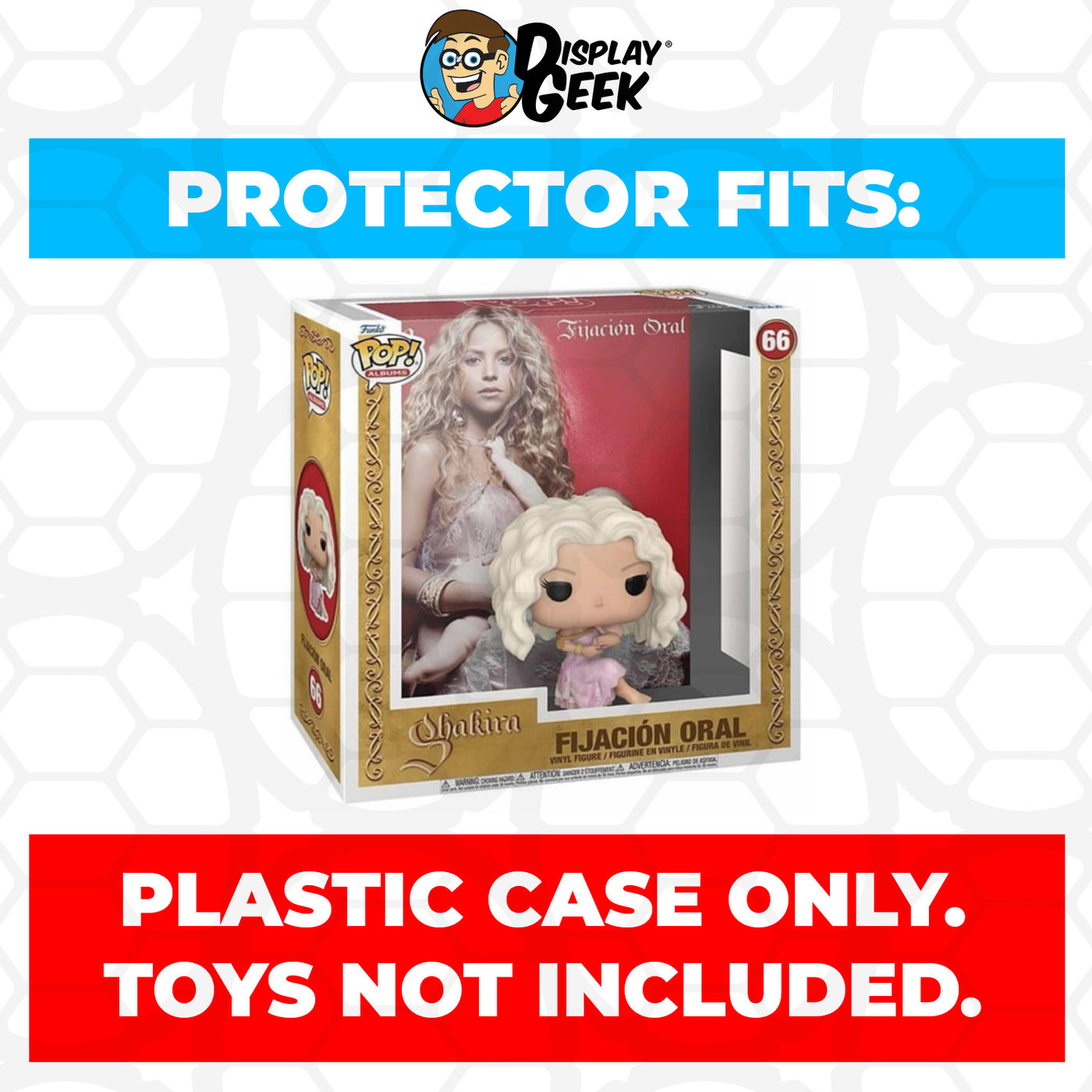 Pop Protector for Shakira Fijacion Oral #66 Funko Pop Albums on The Protector Guide App by Display Geek