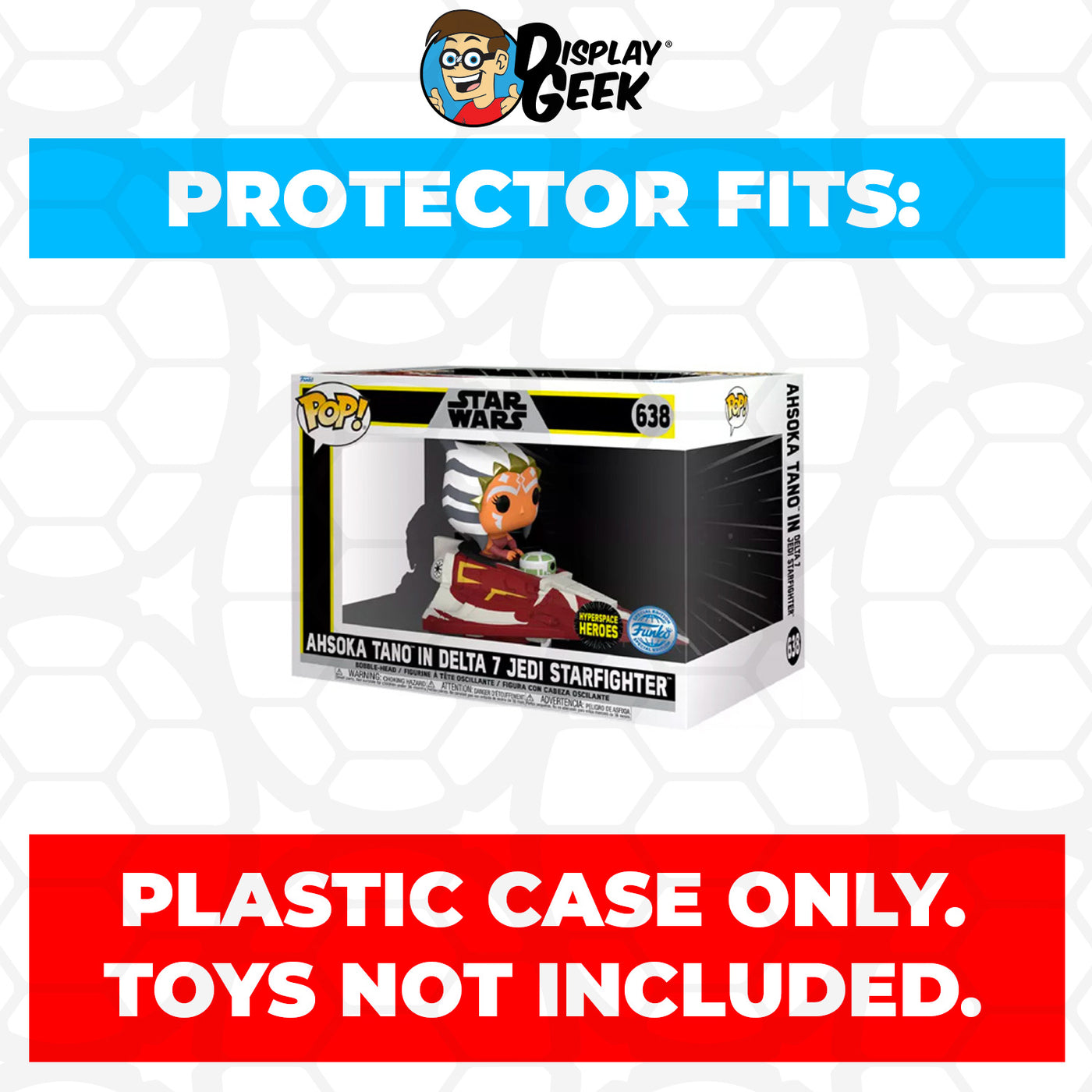 Pop Protector for Ahsoka Tano in Delta 7 Jedi Starfighter #638 Funko Pop Rides on The Protector Guide App by Display Geek