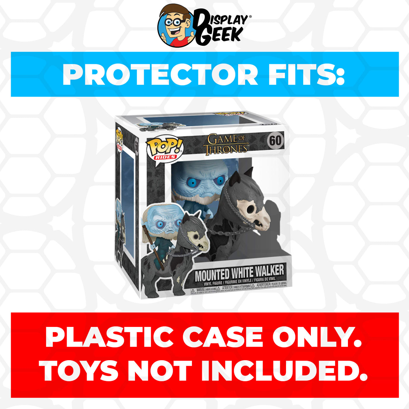 Pop Protector for Mounted White Walker #60 Funko Pop Rides on The Protector Guide App by Display Geek