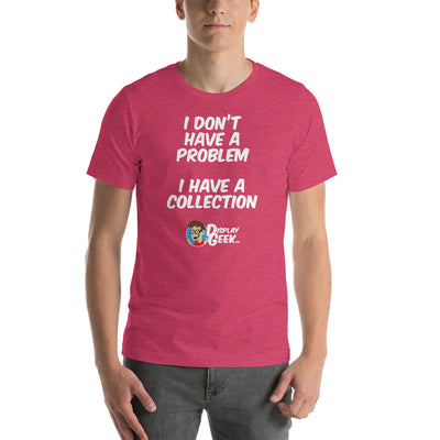 2019 Display Geek - I don't have a problem - Short-Sleeve Unisex T-Shirt - Display Geek