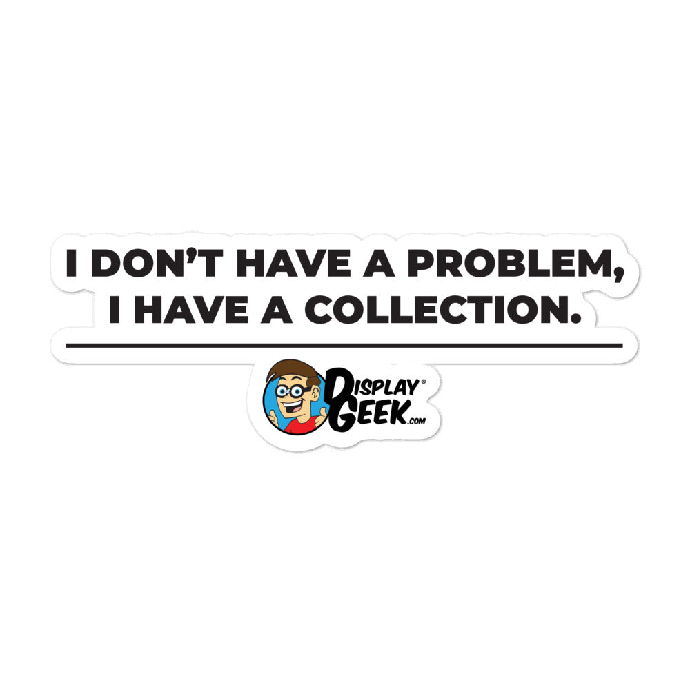 2020 I Don't Have a Problem Display Geek - Bubble-free stickers